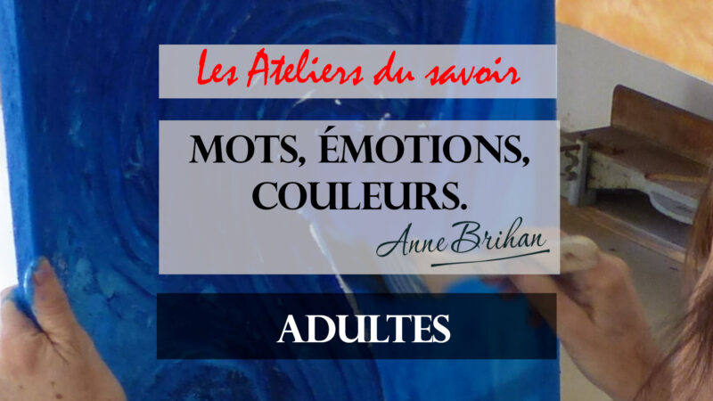 OF-INT-VIGNETTE-WEB-HD-LES-ATELIERS-DU-SAVOIR-ADULTES-MOTS-EMOTIONS-COULEURS-ANNE-BRIHAN